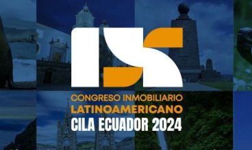 IX Congreso CILA Ecuador 2024: El Futuro del Sector Inmobiliario